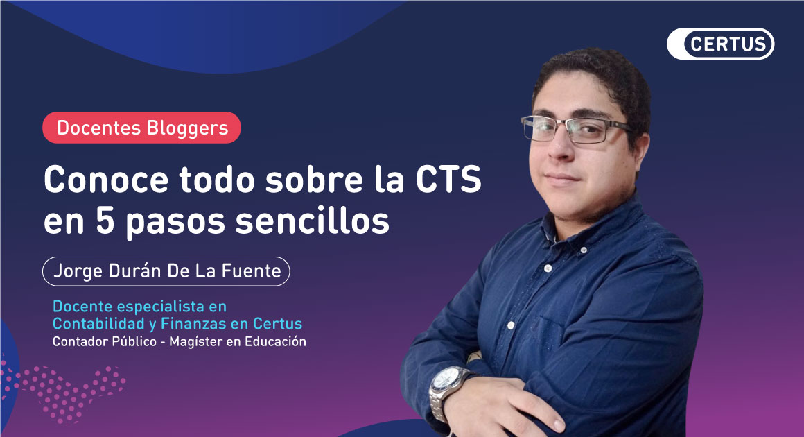 Conoce todo sobre la CTS en 5 pasos sencillos